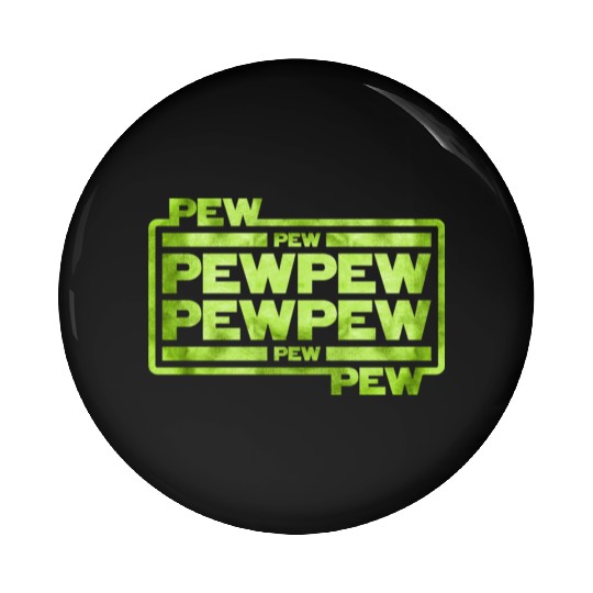 Pew Pew Pew Pin Buttons