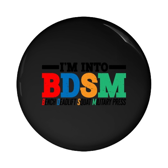 Im Into BDSM Bench Squat Deadlift Military Press16 Pin Buttons