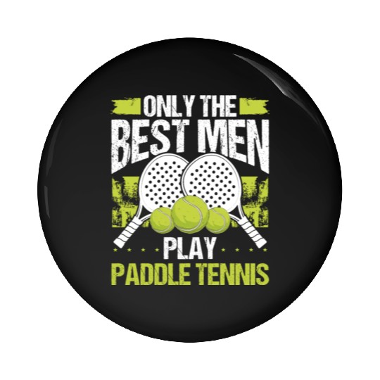 Paddle Tennis Player Match Only the best Men Pin Buttons
