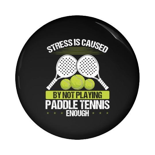 Paddle Tennis Player Match Stress is caused Pin Buttons