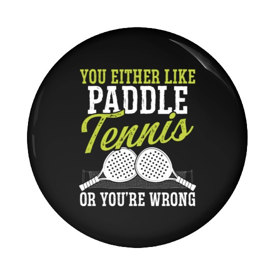 Paddle Tennis Player Match You either like Balls Pin Buttons