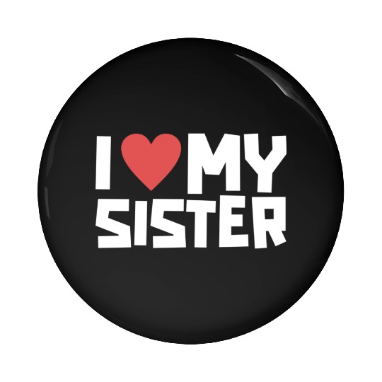 I Love My Sister Funny Siblings Day Gifts Cute Red Pin Buttons