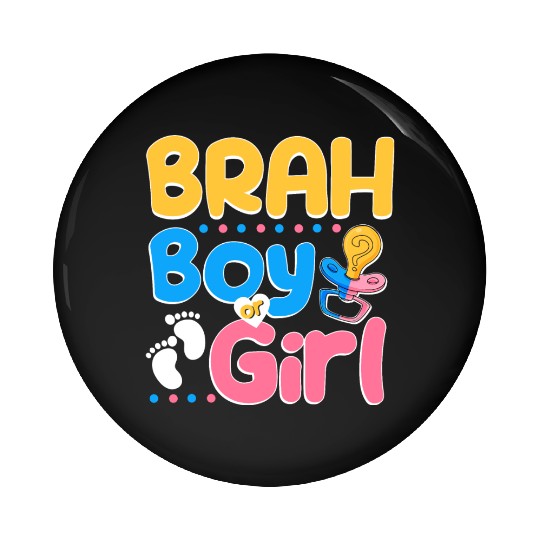 Pink or Blue Brah Loves You Best Brother Ever Big Pin Buttons