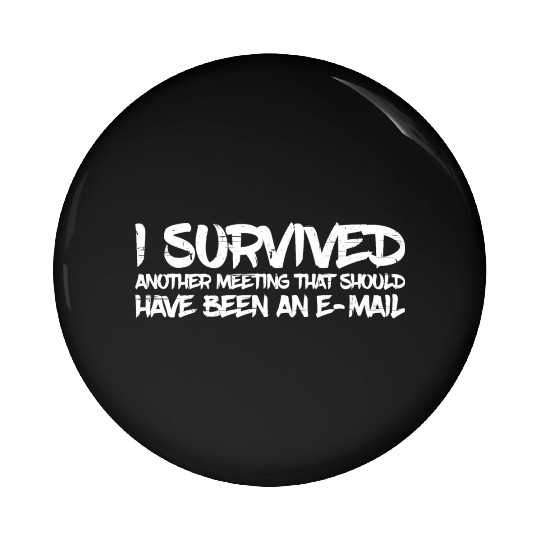 I Survived Another Meeting 31 Pin Buttons