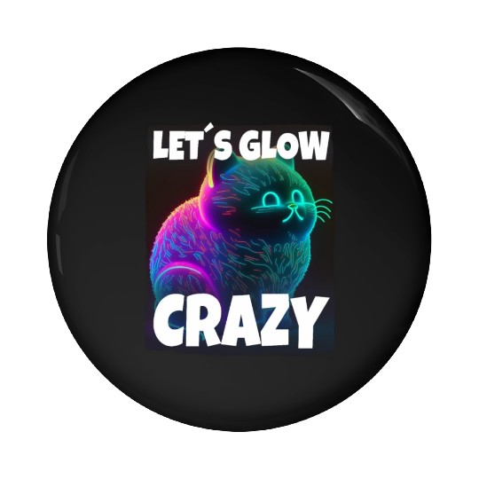 Lets Glow Crazy Cat Kitten Fluffy Cat Pin Buttons
