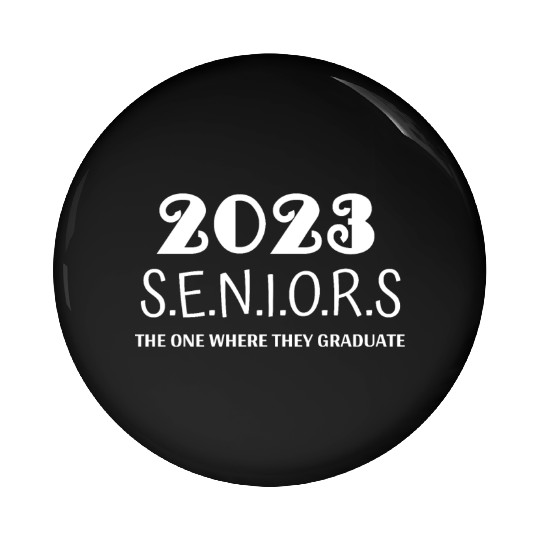 Funny Class of 2023 The One Where They Graduate Pin Buttons