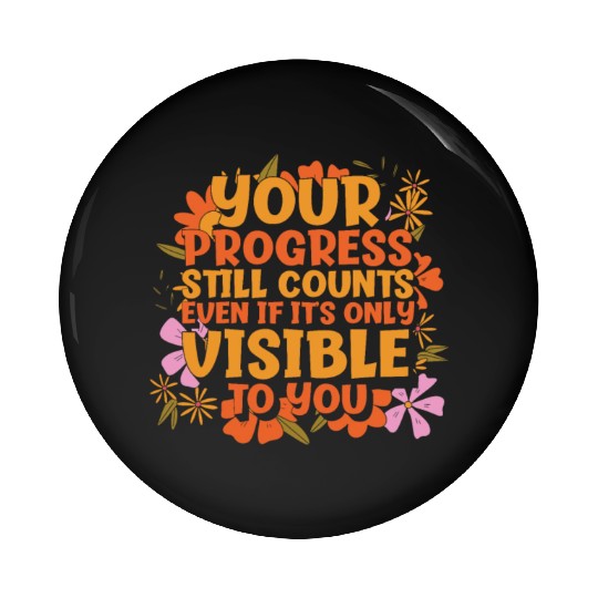 Progress Life Quotes Positive Message Wisdom Pin Buttons