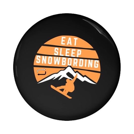 Eat sleep snowboarding repeat Winter sport lover Pin Buttons