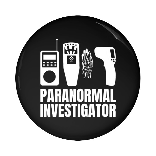 Ghost Hunting Paranormal Investigator Pin Buttons