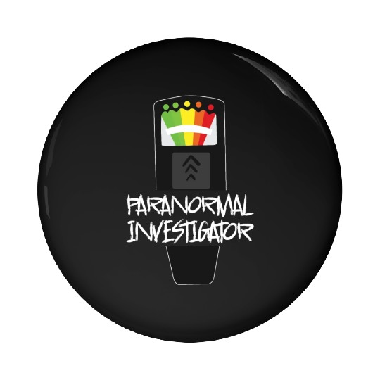 Ghost Hunting Paranormal Investigator Pin Buttons