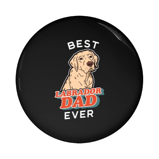 Labrador Retriever Best Labrador Dad Ever Pin Buttons