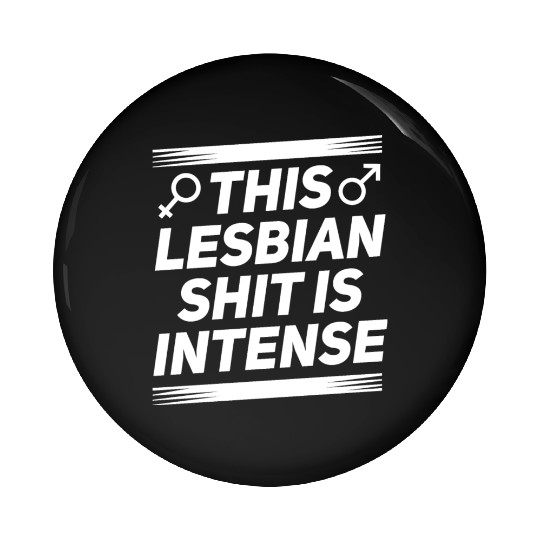 LGBT Gay Pride Lesbian This Lesbian Shit is Pin Buttons