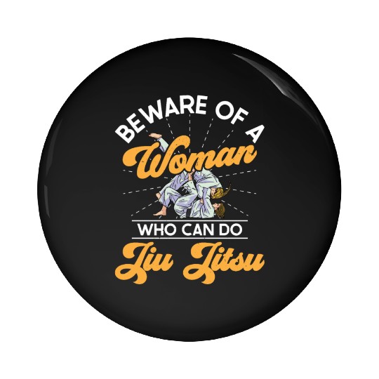 Jujutsu beware of a woman jiu jitsu martial arts Pin Buttons