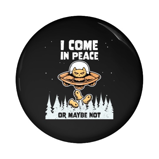 Alien Galaxy Cat Lover Come In Peace Or Maybe Not Pin Buttons