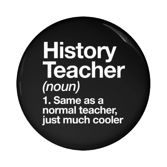 History Teacher Definition Funny Back To School Fi Pin Buttons