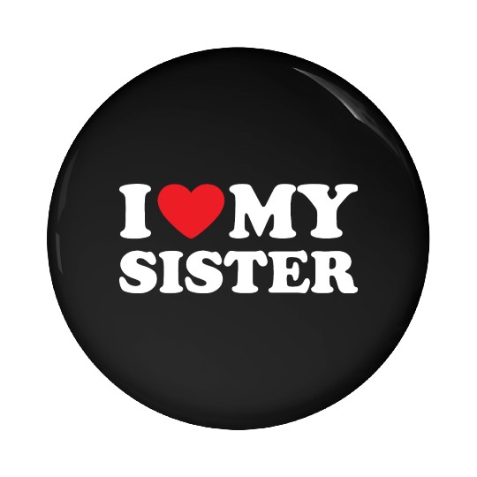 I Love My Sister, I Heart My Sister Pin Buttons