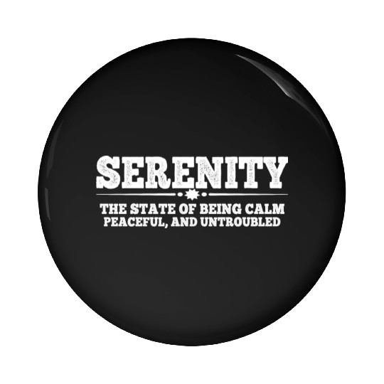 Serenity, Being Calm, Peaceful, And Untroubled 4 Pin Buttons