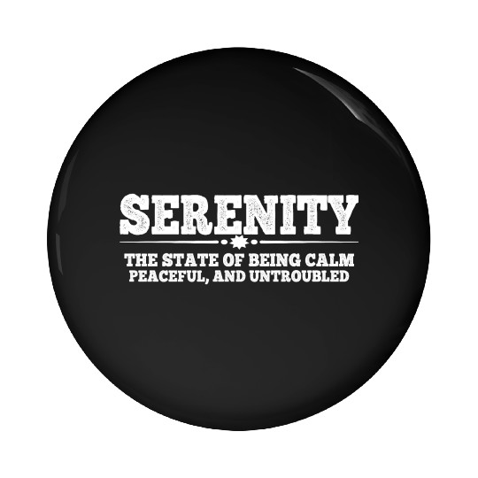 Serenity, Being Calm, Peaceful, And Untroubled 4 Pin Buttons