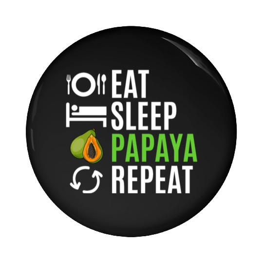 Eat Sleep Papaya Repeat Pin Buttons