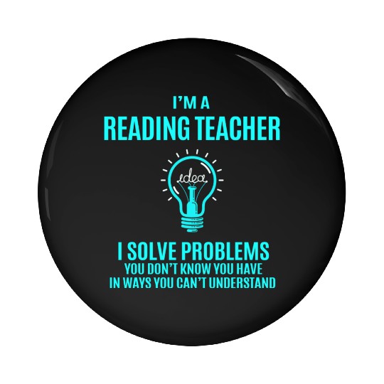 Reading Teacher Pin Buttons - I Solve Problems Gift It
