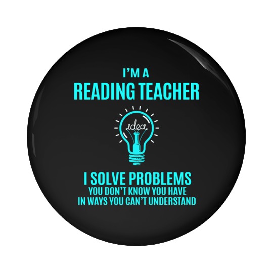 Reading Teacher Pin Buttons - I Solve Problems Gift It