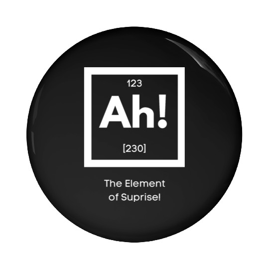 Ah! The element of surprise! Pin Buttons