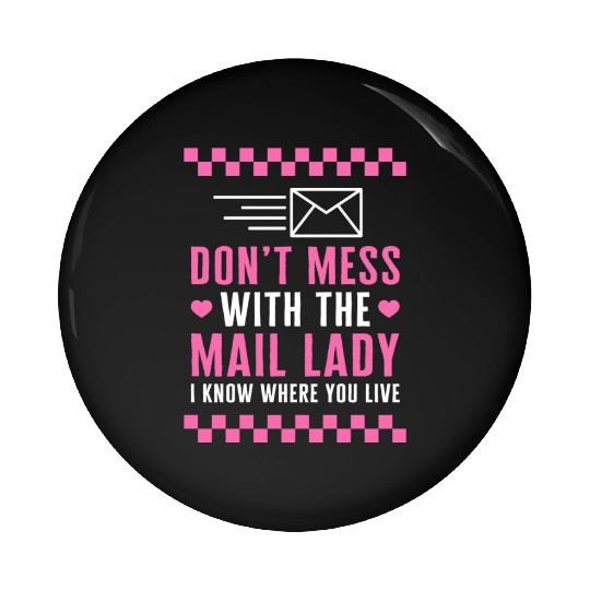 Mailman Pin Buttons, Don't Mess With The Mail Lady