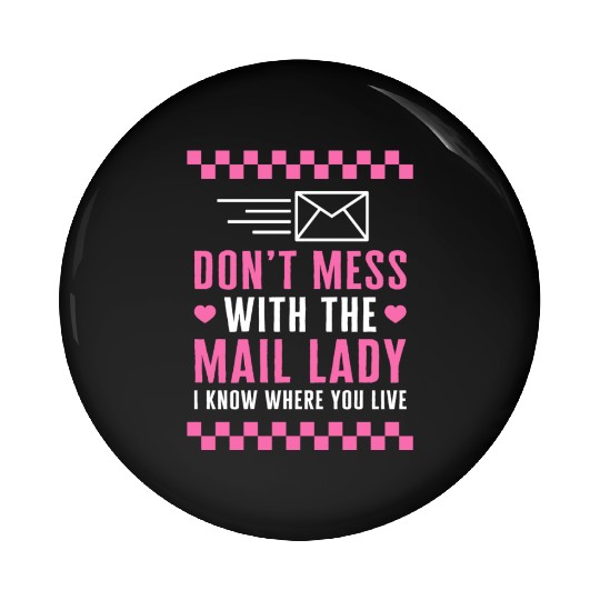 Mailman Pin Buttons, Don't Mess With The Mail Lady