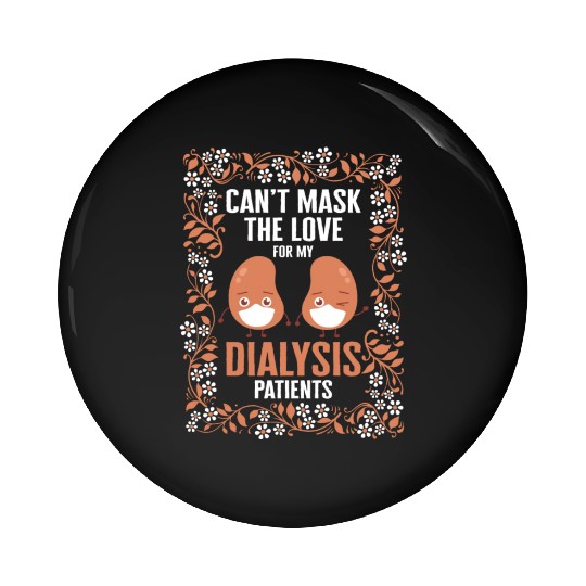 Dialysis Nurse Pin Buttons, Can't Mask The Love For My