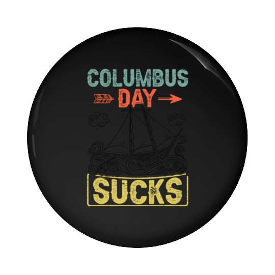 Columbus Day Sucks 1492 Native American Anti Pin Buttons