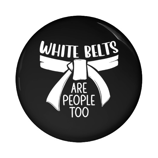 Jiu jitsu white belts are people too jujutsu mma Pin Buttons