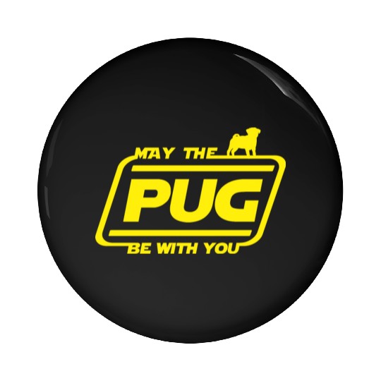 May the Pug Be with you Pin Buttons