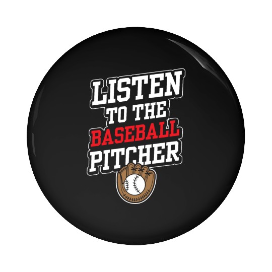 Listen To The Baseball Pitcher Player Hobby Pin Buttons