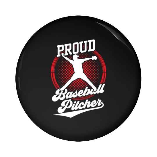 Proud Baseball Pitcher Player Hobby Sayings Pin Buttons