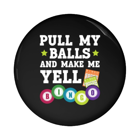 Pull My Balls And Make Me Yell Casino Bingo Player Pin Buttons