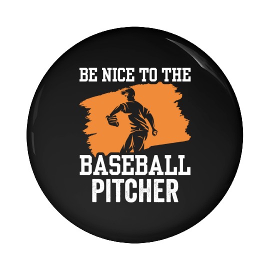 Be Nice To The Baseball Pitcher Hobby Player Pin Buttons