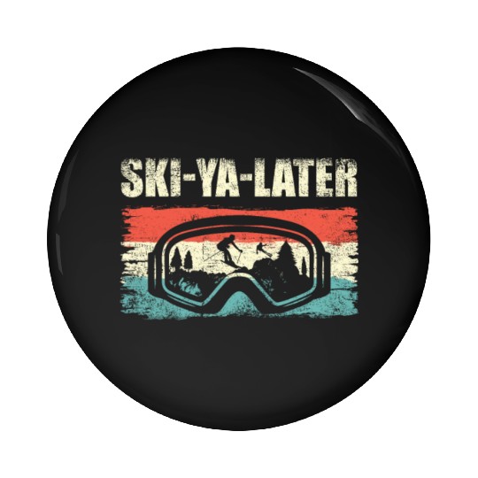 Ski-Ya Later Ski Goggles Skiing Lover Ice Ski Pin Buttons