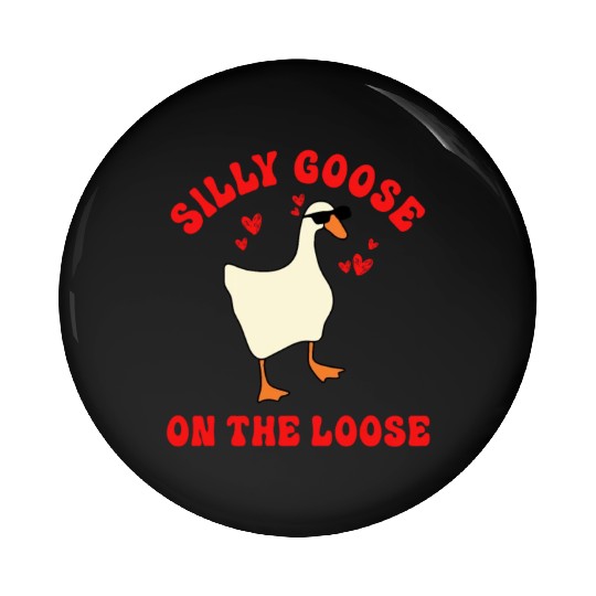 Silly Goose On The Loose Funny Pin Buttons