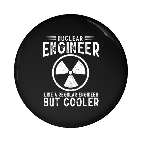 Nuclear Engineer, nuclear, science Pin Buttons