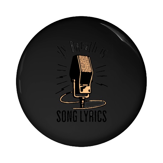 My Breath Is song lyrics Pin Buttons