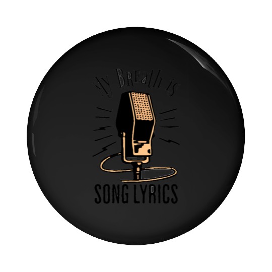 My Breath Is song lyrics Pin Buttons