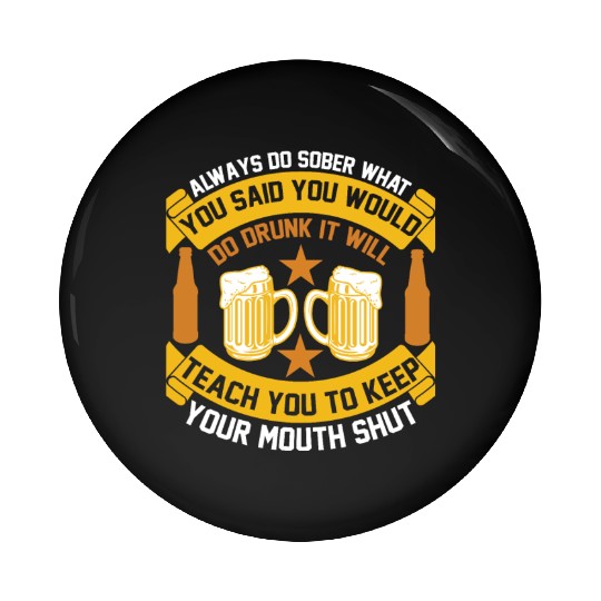 Teach you to keep your mouth shut Pin Buttons