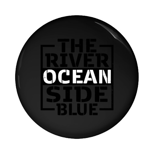 The River Ocean Side Blue - Ocean Lover Pin Buttons