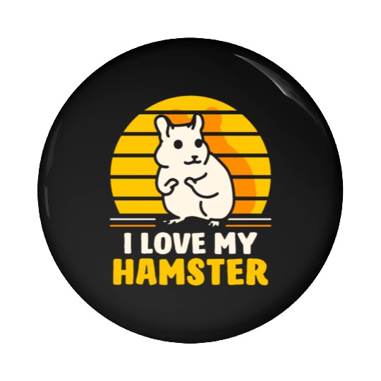 I Love My Hamster Cute Owner Animal Pet Pin Buttons