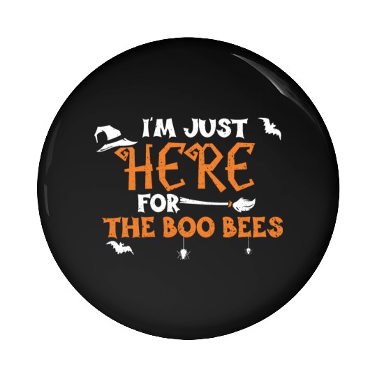 I'm Just Here For The Boo Bees Pin Buttons