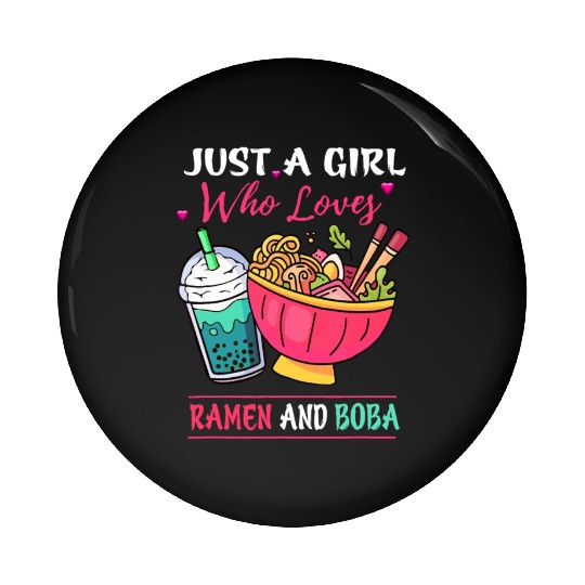 Just A Girl Who Loves Ramen And Boba Tea Kawaii Gi Pin Buttons