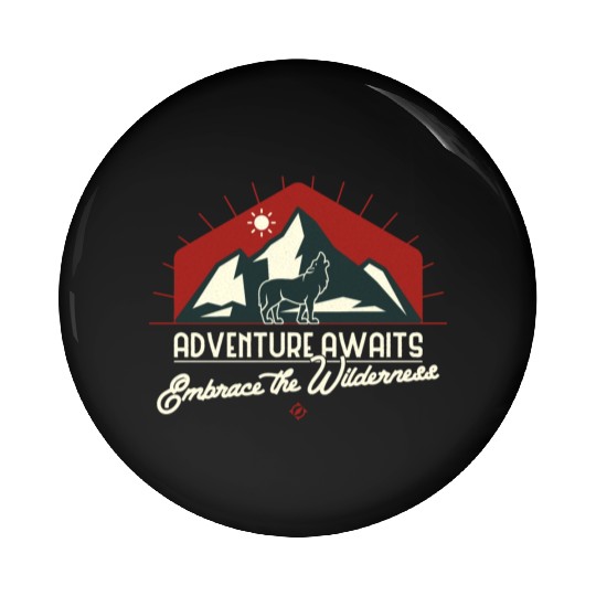 Adventure Awaits, Embrace the Wilderness Pin Buttons