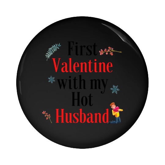 First Valentine Day with my Hot Husband this Valen Pin Buttons