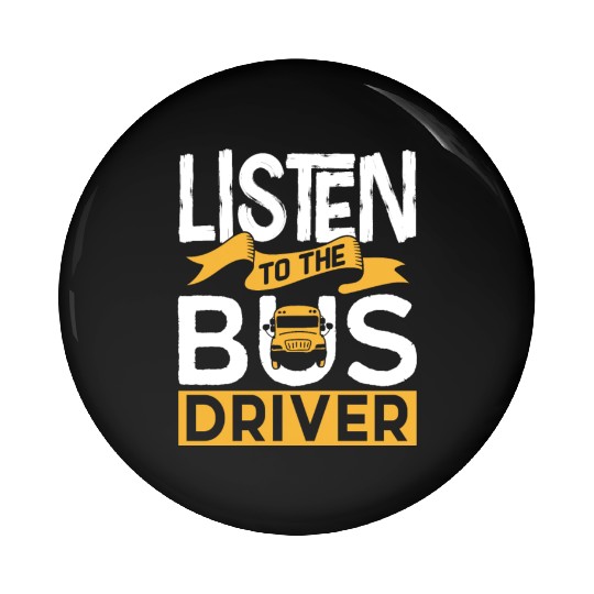 Listen To The Bus Driver Operator Busman Buses Pin Buttons