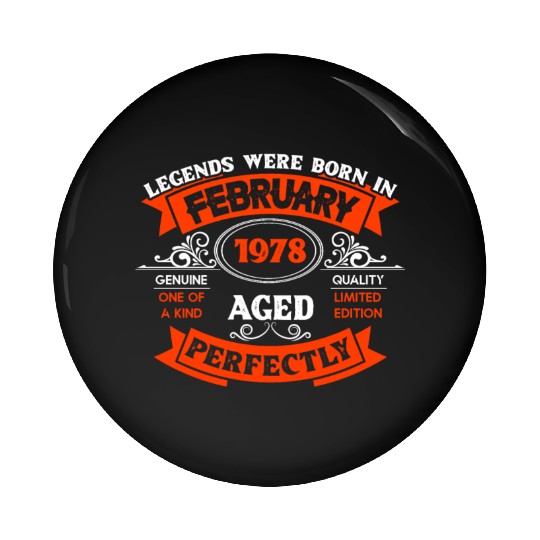 Legends Were Born In February 1978 Birthday Pin Buttons
